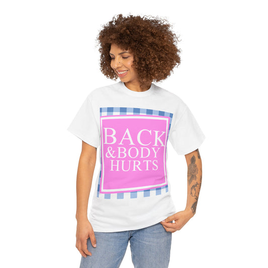 Back & Body Hurts T-Shirt