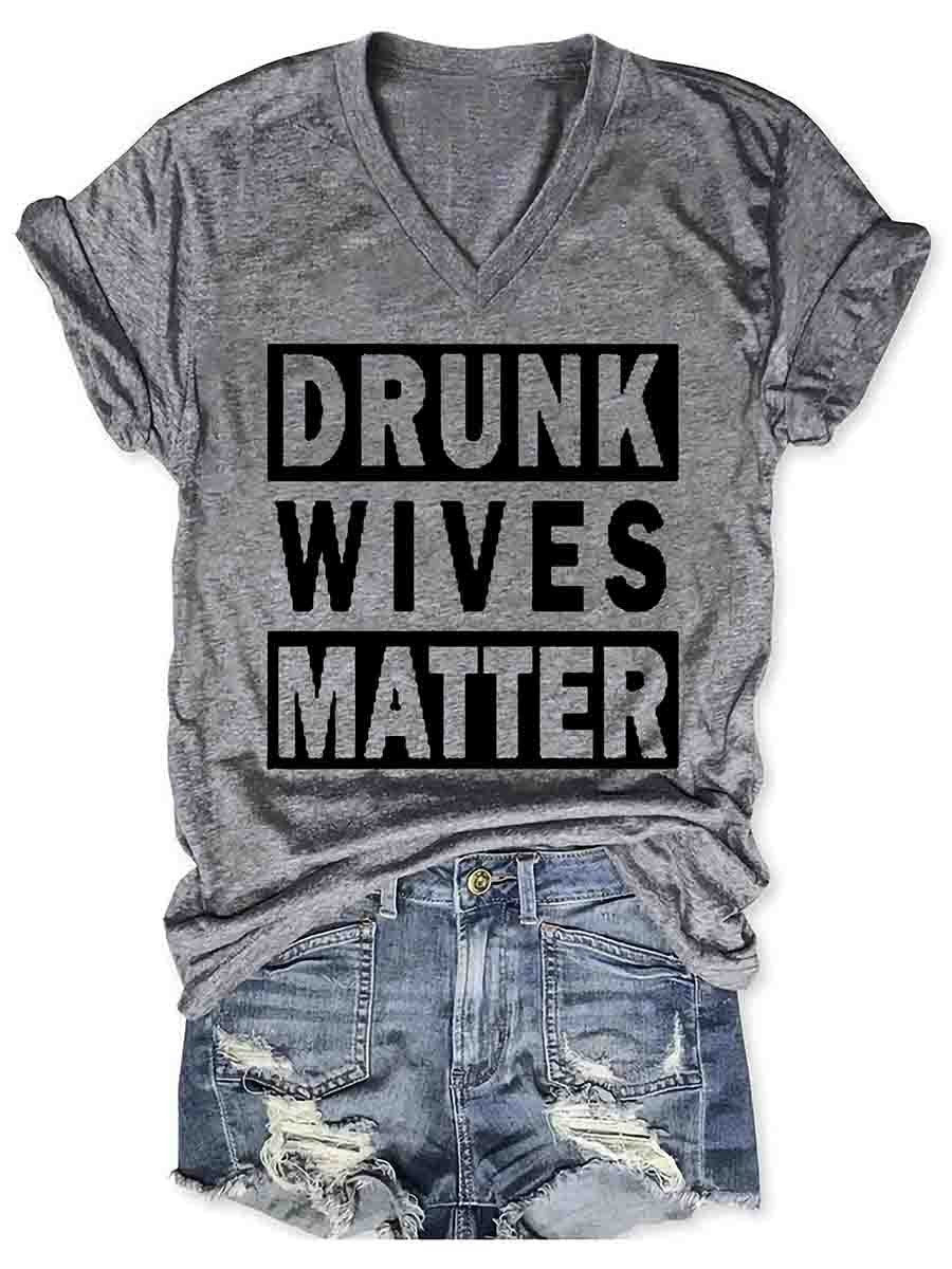 Drunk Wives Matter Shirt